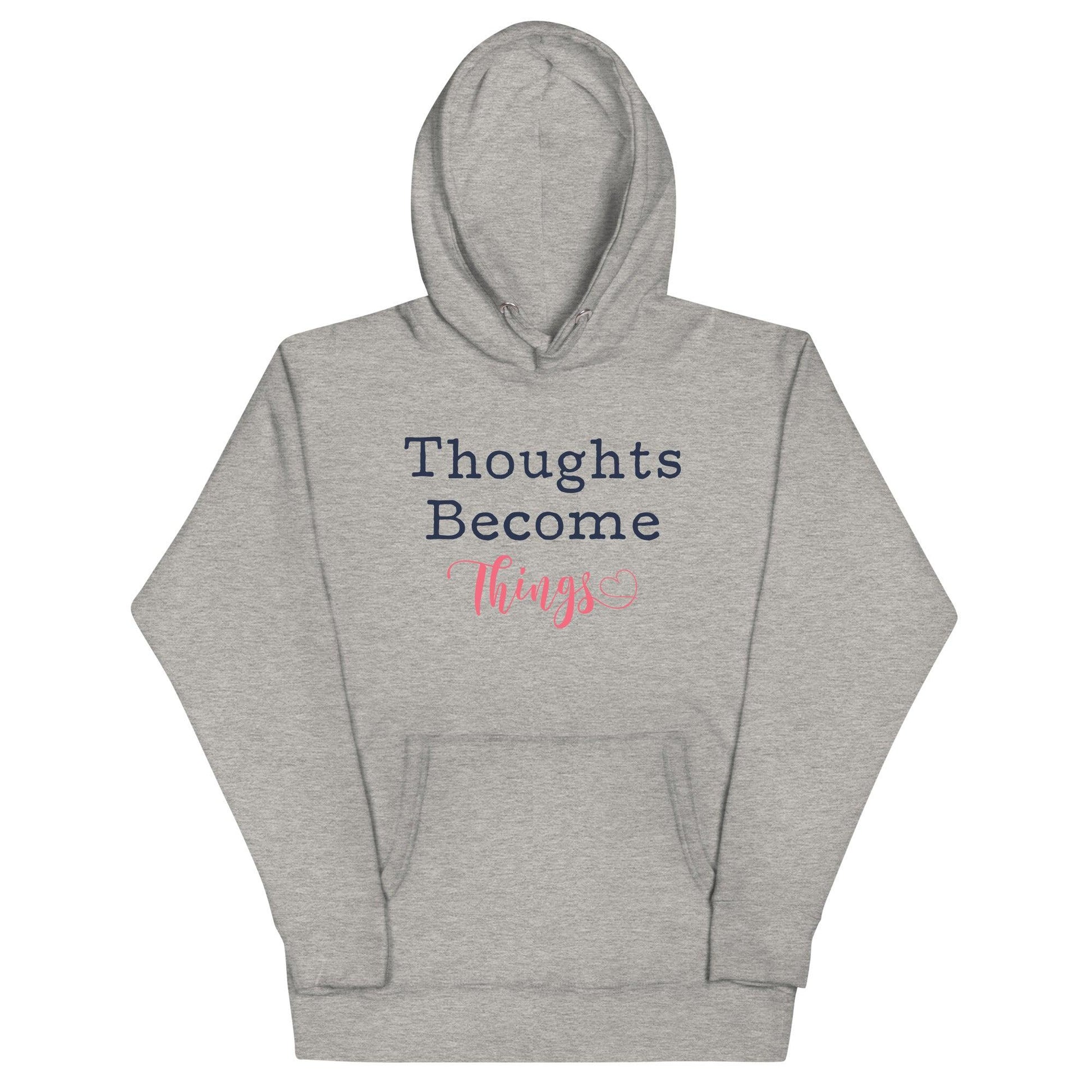 Thoughts Become Things Hoodie - Wear High Vibe