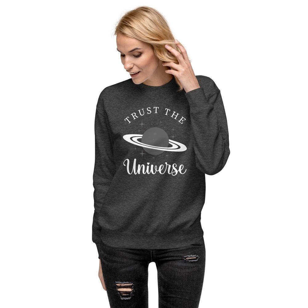 Trust The Universe Sweatshirt - Wear High Vibe